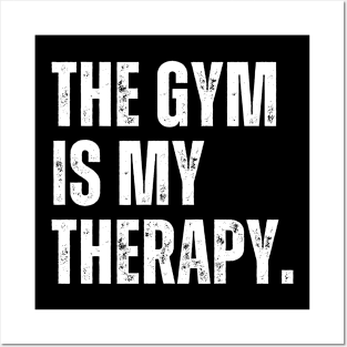 The Gym Is My Therapy Posters and Art